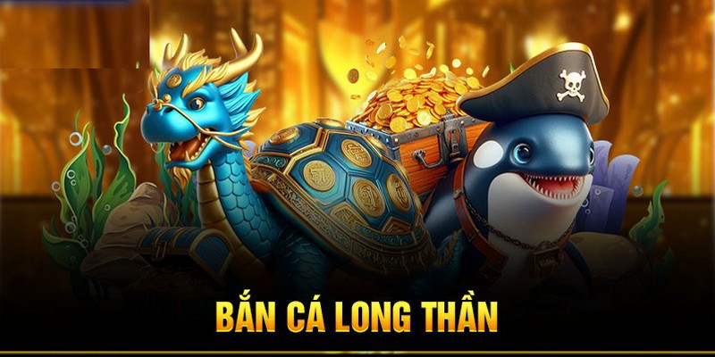 Những thông tin cần biết khi chơi bắn cá Long thần
