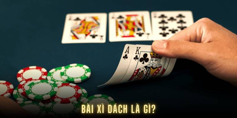 Bài xì dách là gì?
