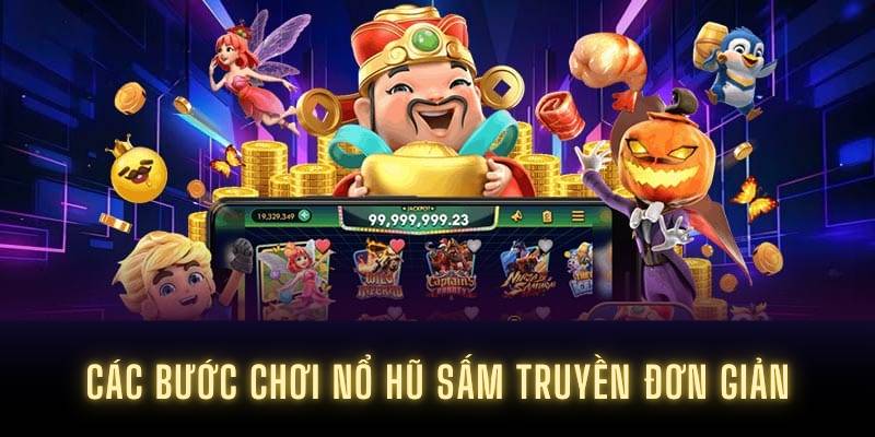 Các bước chơi nổ hũ sấm truyền đơn giản