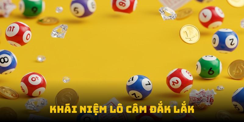 Lô câm Đắk Lắk là gì