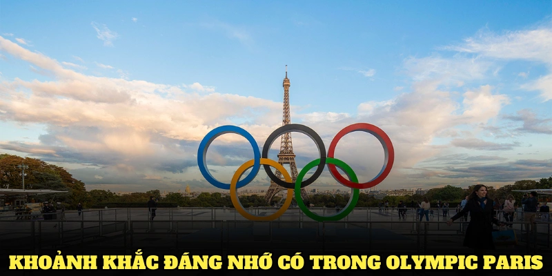 Điểm lại những khoảnh khắc đáng nhớ có trong Olympic Paris 2024