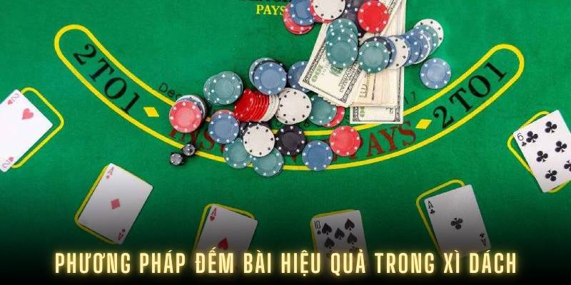 Phương pháp đếm bài hiệu quả trong xì dách