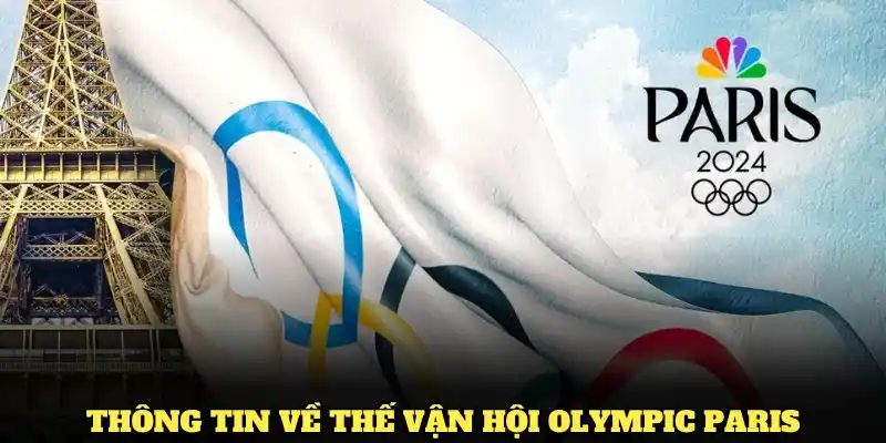 Một số thông tin về thế vận hội Olympic Paris